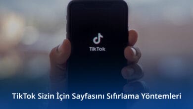 TikTok Sizin İçin Sayfasını Sıfırlama Yöntemleri