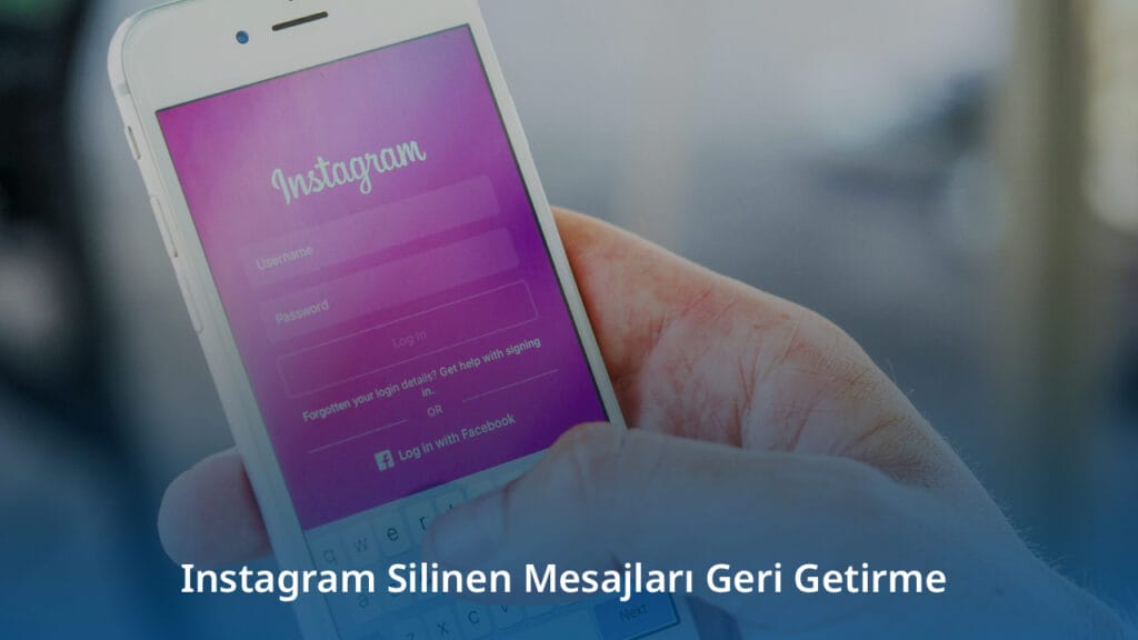 Instagram Silinen Mesajları Geri Getirme