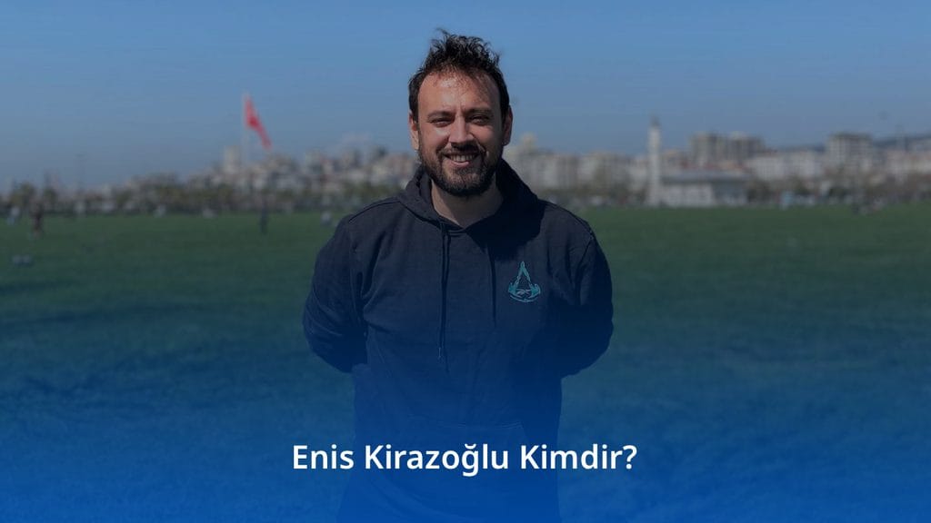 Enis Kirazoğlu Kimdir? Enis Kirazoğlu