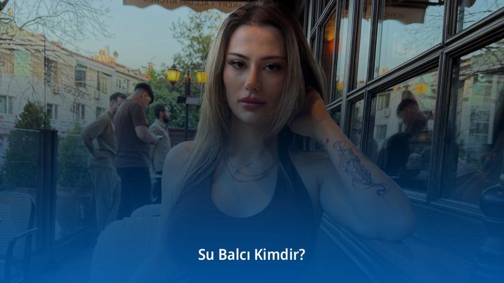 Su Balcı Kimdir? Su Balcı